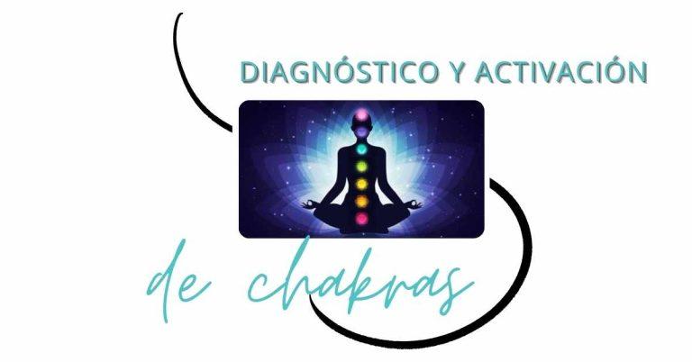 Diagnostico y activación de Chakras