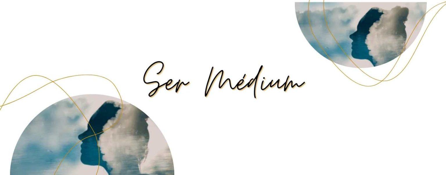Ser Médium en mi experiencia